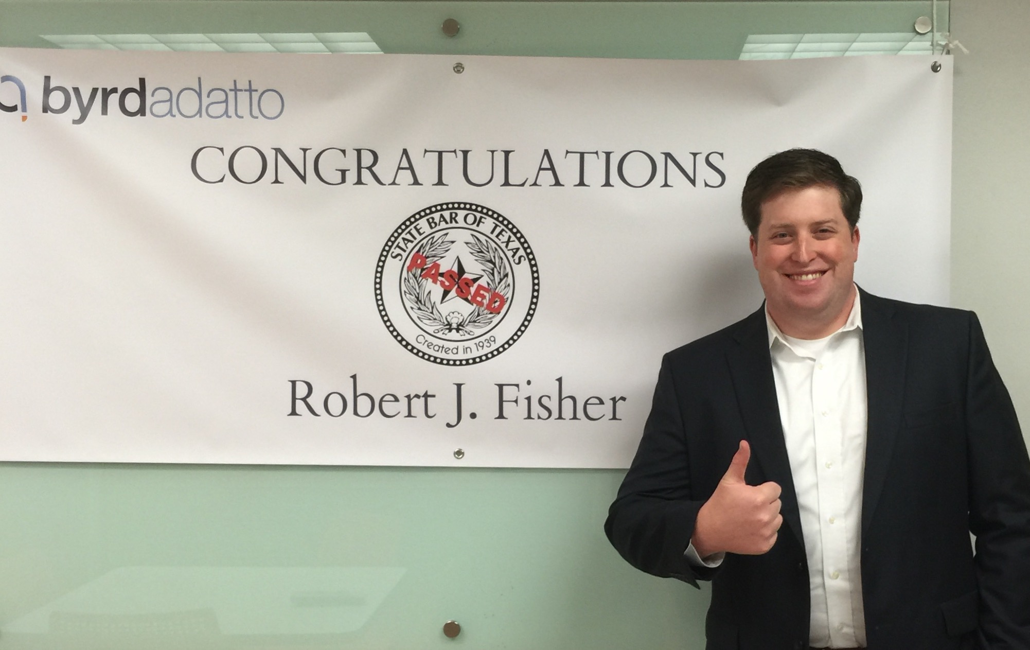 Congrats To Robert Fisher On Passing The Texas Bar Byrdadatto